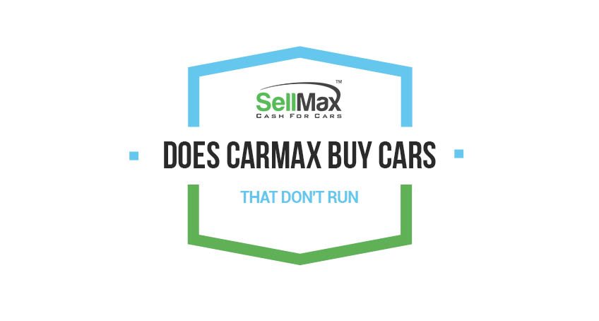 Does CarMax Buy Cars That Don't run