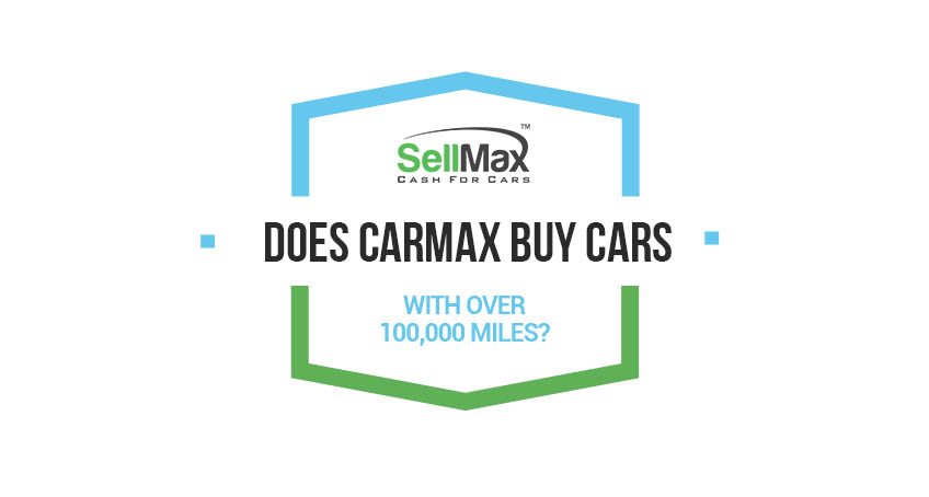 Does CarMax Buy Cars with over 100,000 miles